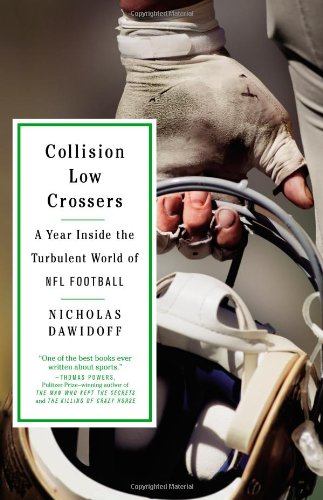 Collision Low Crossers: A Year Inside the Turbulent World of NFL Football von Little, Brown and Company